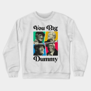 FRED YOU BIG DUMMY BLACK Crewneck Sweatshirt